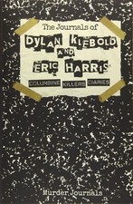 The Journals of Dylan Klebold and Eric Harris: Columbine Killers Diaries picture