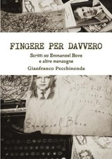 Fingere per davvero. Scritti su Emmanuel Bove e altre menzogne by Gianfranco Pec picture