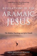 Revelations of the Aramaic Jesus: T..., Neil Douglas-Kl picture