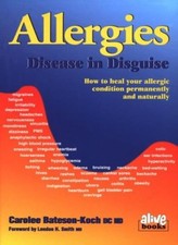 Allergies: Disease in Disguise : How to Heal Your Allergic Cond  picture