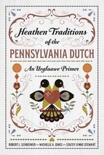 Heathen Traditions of the Pennsylvania Dutch: An Urglaawe Primer by Michelle A. picture