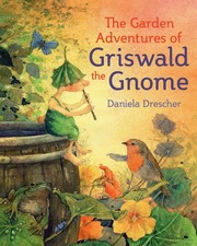 The Garden Adventures of Griswald the Gnome (Daniela Drescher Favorite Chara... picture