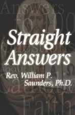 Straight Answers : Answers to 100 Questions about the Catholic Fa picture
