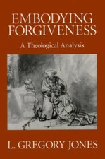 Embodying Forgiveness: A Theological Analysis - Paperback - GOOD picture
