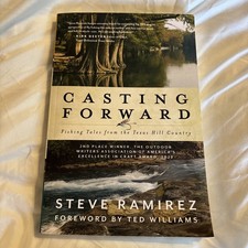 Casting Forward: Fishing Tales from the Texas Hill Country by Ramirez, Steve picture