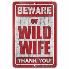 Beware of Wild Wife Aluminum Funny Sign picture