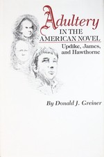 Adultery in the American Novel by Donald J. Greiner - Hardcover - GOOD picture