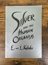 SILVER AND THE HUMAN ORGANISM BY E. & L. KOLISKO 1978 PB ~ ESOTERIC MEDICINE picture