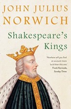 Shakespeare's Kings By John Julius Norwich (author) picture