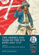 Soldiers and Buccaneers of the Sun King 1643-17, Chartrand.. picture