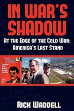 In War's Shadow | At the Edge of the Cold War: America's Last Stand, Waddell-, picture