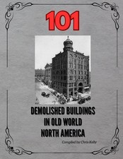 101 Demolished Buildings In Old World North America By Chris Kelly picture