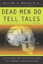Dead Men Do Tell Tales: The Strange and Fascinating Cases of a Forensic A - GOOD picture
