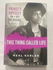 This Thing Called Life: Prince's Odyssey by Neal Karlen Hardcover w/ Dust Jacket picture
