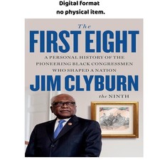 The First Eight: A Personal History of the Pio, Jim Clyburn 2025 picture