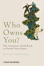 Who Owns You?: The Corporate Gold Rush to Patent Your Genes - Koepsell, Davi... picture