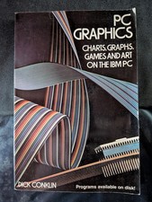 'PC GRAPHICS: Charts; Graphs; Games; and Art on the IBM PC (comp6)' picture