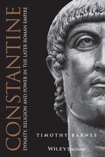 Constantine: Dynasty, Religion and Power in the Later Roman Empire (Blackwell A, picture