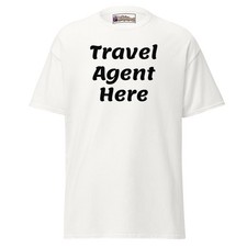Travel Agent Here Classic Mens & Womens Tee, Advertise Yourself, Specialist picture