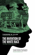 The Invention of the White Race: The Origin of Racial Oppression (1839763922) picture