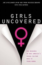 Girls Uncovered: New Research on What America's Sexual Culture Does  - VERY GOOD picture