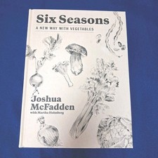 Six Seasons : A New Way with Vegetables by Joshua McFadden (2017, Hardcover) EUC picture