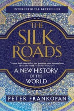 The Silk Roads: A New History of the World picture
