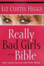 Really Bad Girls of the Bible Workbook: More Lessons from Less-Than-Perfe - GOOD picture