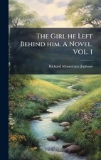 The Girl he Left Behind him. A Novel. VOL. I by Richard Mounteney Jephson Hardco picture