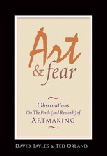 Art & Fear: Observations On the Perils (and Rewards) of Artmaking picture