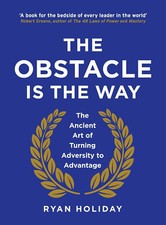 The Obstacle is the Way: The Ancient Art of Turning Adversity to Advantage Book picture