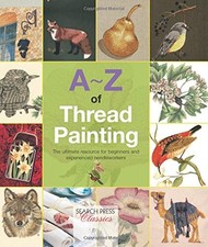 A-Z of Thread Painting (A-Z of Needlecraft) By Country Bumpkin picture