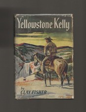 Yellowstone Kelly Clay Fisher 1957 First Edition First Printing Book to Film picture