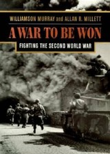 A War To Be Won: Fighting the Second World War - Hardcover - GOOD picture