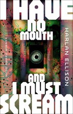 I Have No Mouth, and I Must Scream Paperback by Harlan Ellison picture