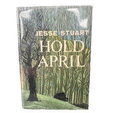 Jesse Stuart~HOLD APRIL 1962-SIGNED 1st Ed / Near Fine in a Near Fine jacket picture