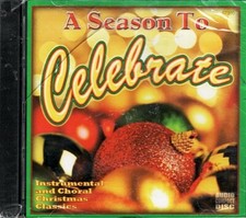 A Season to Celebrate: Instrumental and Choral Christmas Classics ~ CD ~ New picture