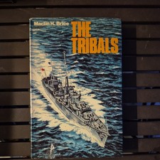 The Tribals: Biography of a Destroyer Class by Martin Brice. 1971 hardcover picture