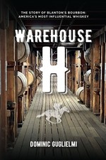 Warehouse H: The Story of Blanton's Bourbon, America's Most Influential Whiskey picture