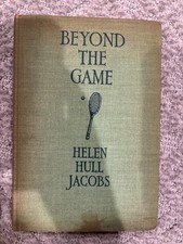 Beyond the Game An Autobiography by Helen Hull Jacobs, 1st Edition 1936 picture