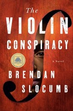 The Violin Conspiracy: A Novel, Brendan Slocumb picture