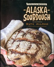 Alaska Sourdough, Revised Edition : The Real Stuff by a Real Alaskan by Ruth picture