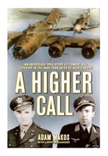A Higher Call: An Incredible True Story of Combat and Chivalry in the... picture