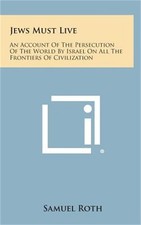 Jews Must Live: An Account of the Persecution of the World by Israel on All the picture