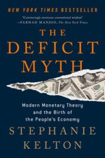 The Deficit Myth: Modern Monetary Theory and the Birth of the Peop - VERY GOOD picture