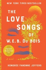 The Love Songs of W.E.B. Du Bois: A Novel - Hardcover - GOOD picture