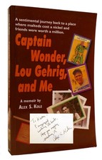 Alex Kole CAPTAIN WONDER, LOU GEHRIG, AND ME A Sentimental Journey to a Place Wh picture