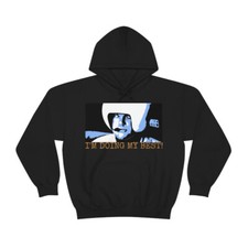 Unisex Heavy Blend™ Hooded Sweatshirt Spaceballs ~ I'm Donig my Best picture