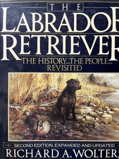 The Labrador Retriever: The History...the People...Revisited; Second Edition picture