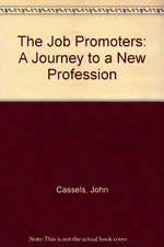 The Job Promoters: A Journey to a New Profession By John Cassels picture